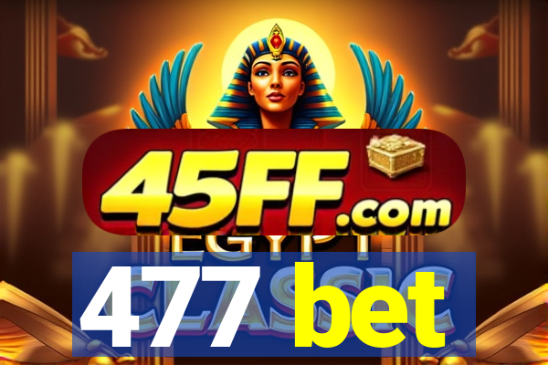 477 bet